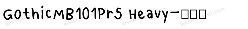 GothicMB101Pr5 Heavy字体转换
